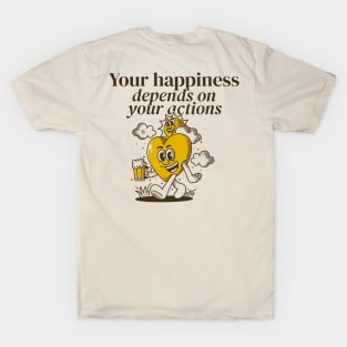 Your happiness depends on your action T-Shirt